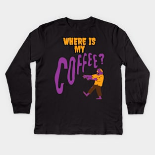 Where is my Coffee Zombie Kaffee Junkie Kids Long Sleeve T-Shirt